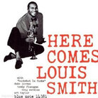 Here Comes Louis Smith Here Comes Louis Smith