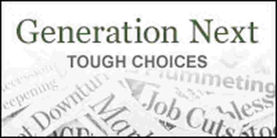 Generation Next: Tough Choices Generation Next: Tough Choices