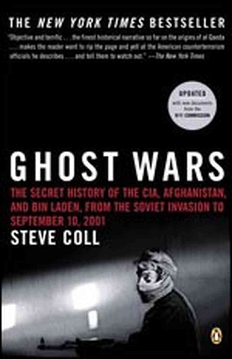 'Ghost Wars: The Secret History of the CIA, Afghanistan, and Bin Laden' 'Ghost Wars: The Secret History of the CIA, Afghanistan, and Bin Laden'