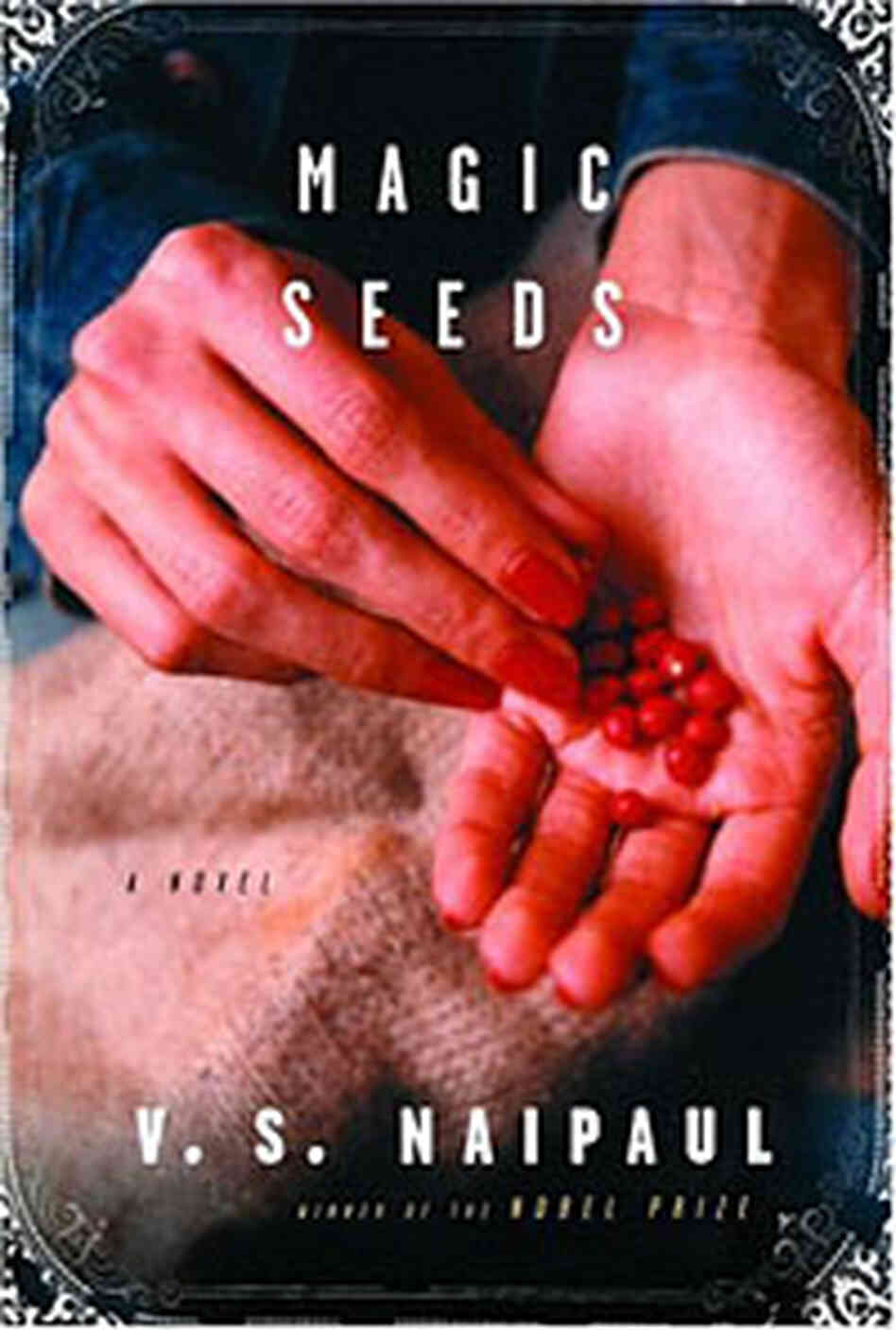 Cover of V.S. Naipaul's 'Magic Seeds' Cover of V.S. Naipaul's 'Magic Seeds'