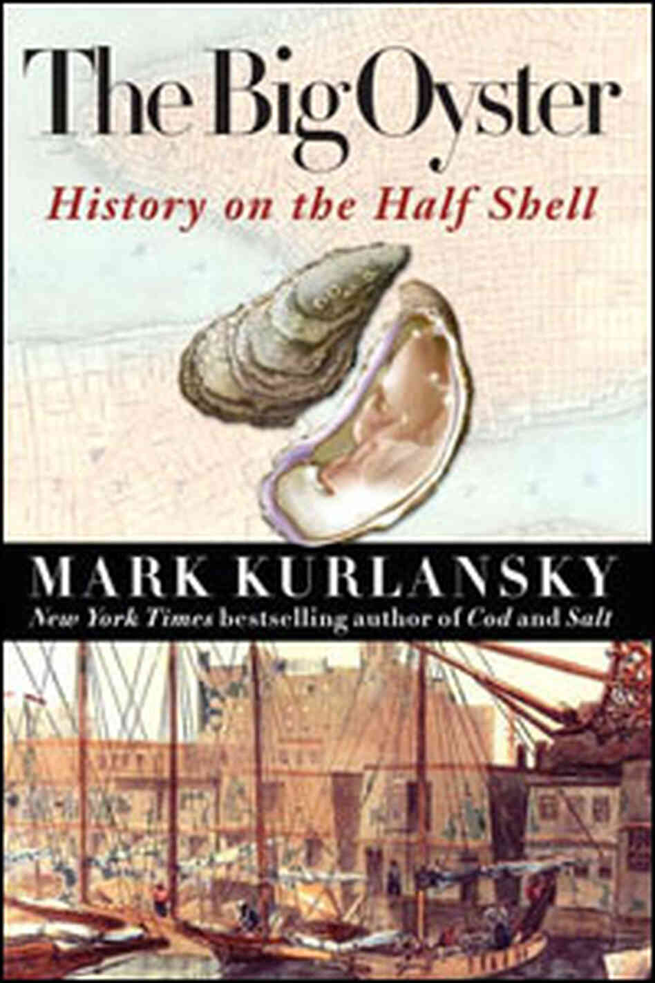 The Big Oyster: History on the Half Shell The Big Oyster: History on the Half Shell
