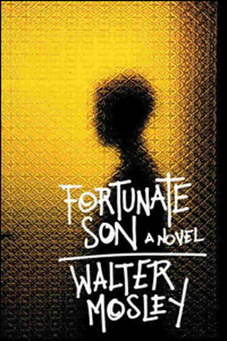 'Fortunate Son: A Novel' by Walter Mosley 'Fortunate Son: A Novel' by Walter Mosley