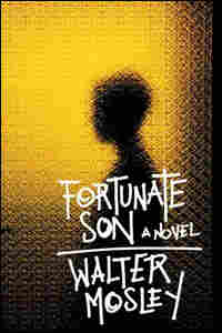 'Fortunate Son: A Novel' by Walter Mosley 'Fortunate Son: A Novel' by Walter Mosley