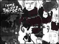 Detail from the CD cover of 'Some Loud Thunder'. Detail from the CD cover of 'Some Loud Thunder'.