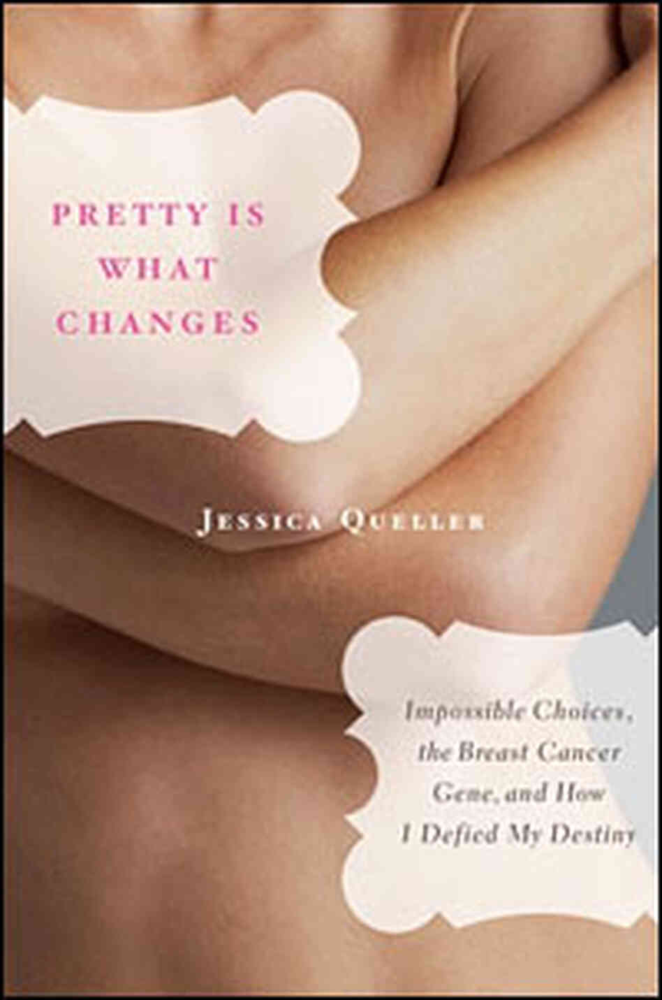 'Pretty Is What Changes' 'Pretty Is What Changes'