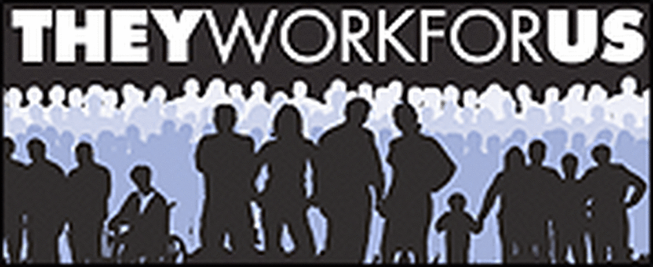 They Work For Us They Work For Us
