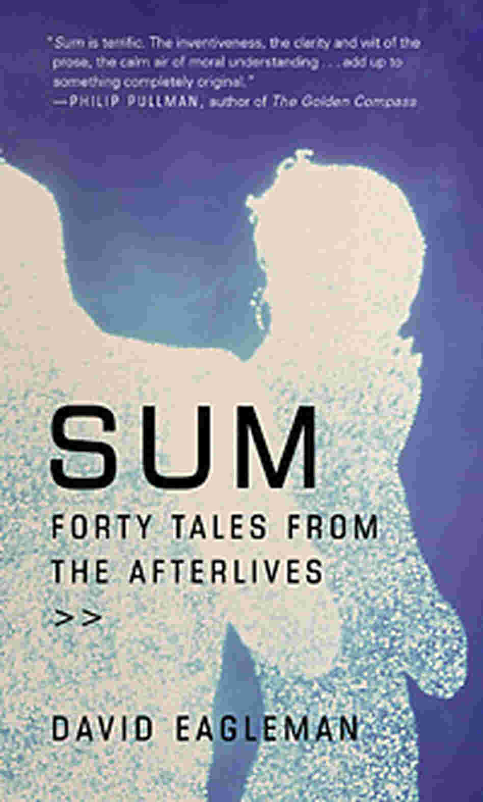 Cover of 'Sum: Forty Tales from the Afterlives' Cover of 'Sum: Forty Tales from the Afterlives'