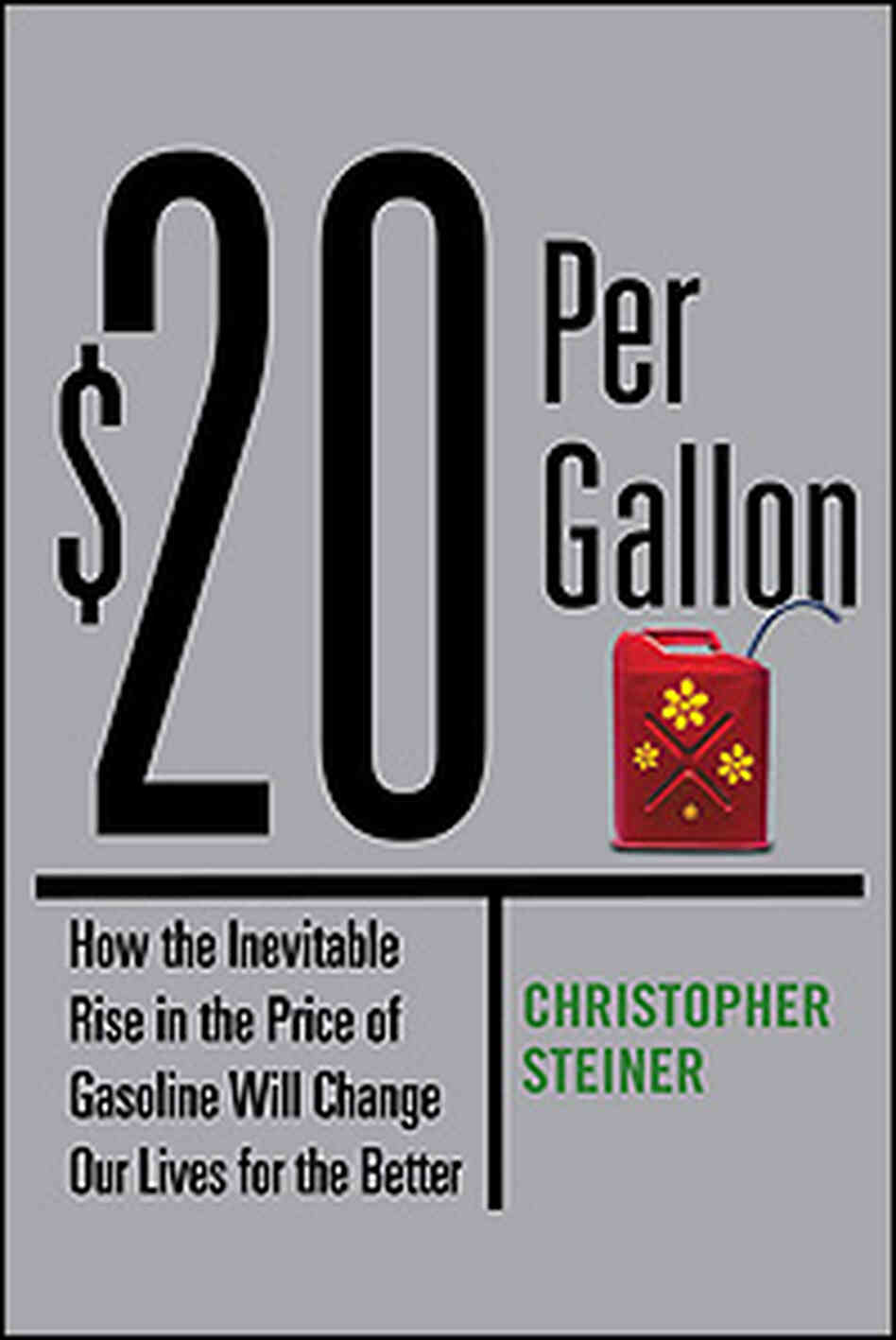 Cover of Christopher Steiner's book '$20 Gallon' Cover of Christopher Steiner's book '$20 Gallon'