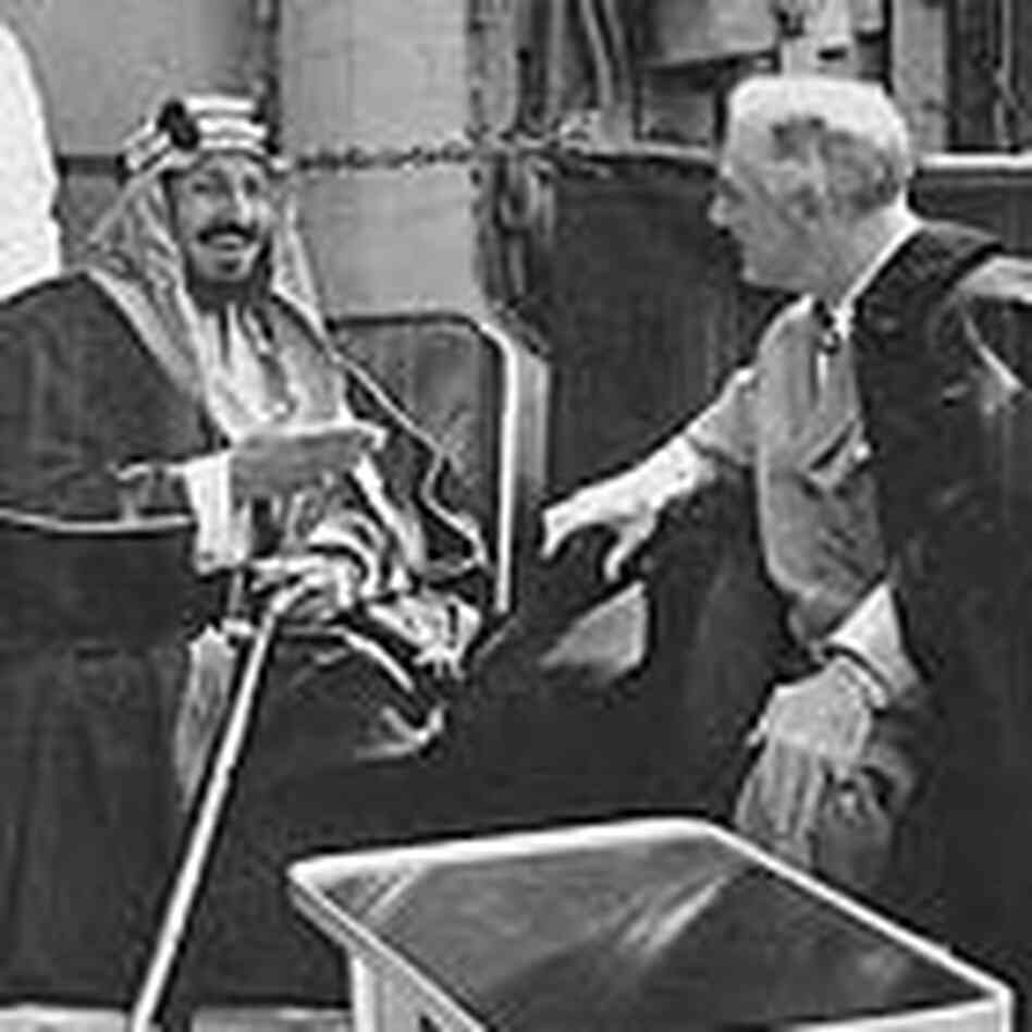 President Franklin D. Roosevelt meets with Saudi King Abdul Aziz in 1945 President Franklin D. Roosevelt meets with Saudi King Abdul Aziz in 1945