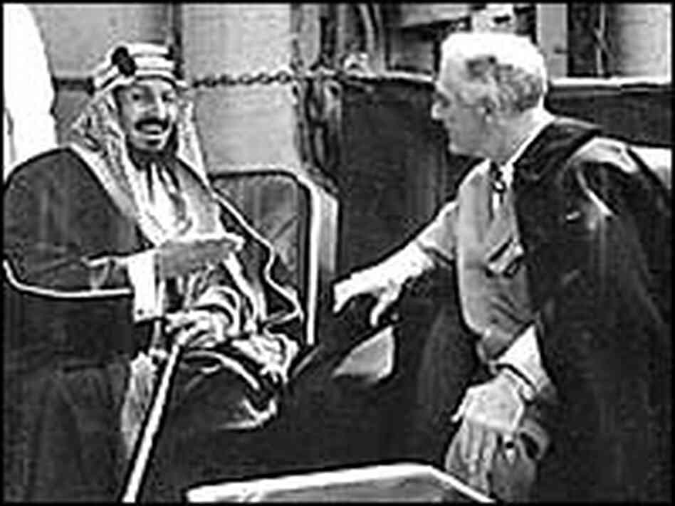 President Franklin D. Roosevelt meets with Saudi King Abdul Aziz in 1945 President Franklin D. Roosevelt meets with Saudi King Abdul Aziz in 1945