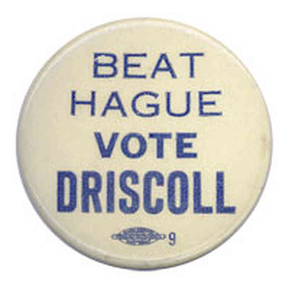 Beat Hague, Vote Driscoll button Beat Hague, Vote Driscoll button