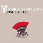 The Historical Conquests of Josh Ritter The Historical Conquests of Josh Ritter