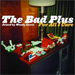 cover for the bad plus