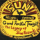 Good Rockin' Tonight: The Legacy of Sun Records Good Rockin' Tonight: The Legacy of Sun Records