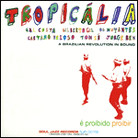 Soul Jazz Records Presents Tropicalia: A Brazilian Revolution in Sound Soul Jazz Records Presents Tropicalia: A Brazilian Revolution in Sound