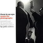 There Is No Eye: Music for Photographs There Is No Eye: Music for Photographs