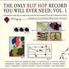 The Only Blip Hop Record You'll Ever Need The Only Blip Hop Record You'll Ever Need