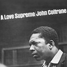 A Love Supreme A Love Supreme