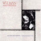 Wu Man and Friends Wu Man and Friends