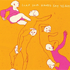 Clap Your Hands Say Yeah Clap Your Hands Say Yeah