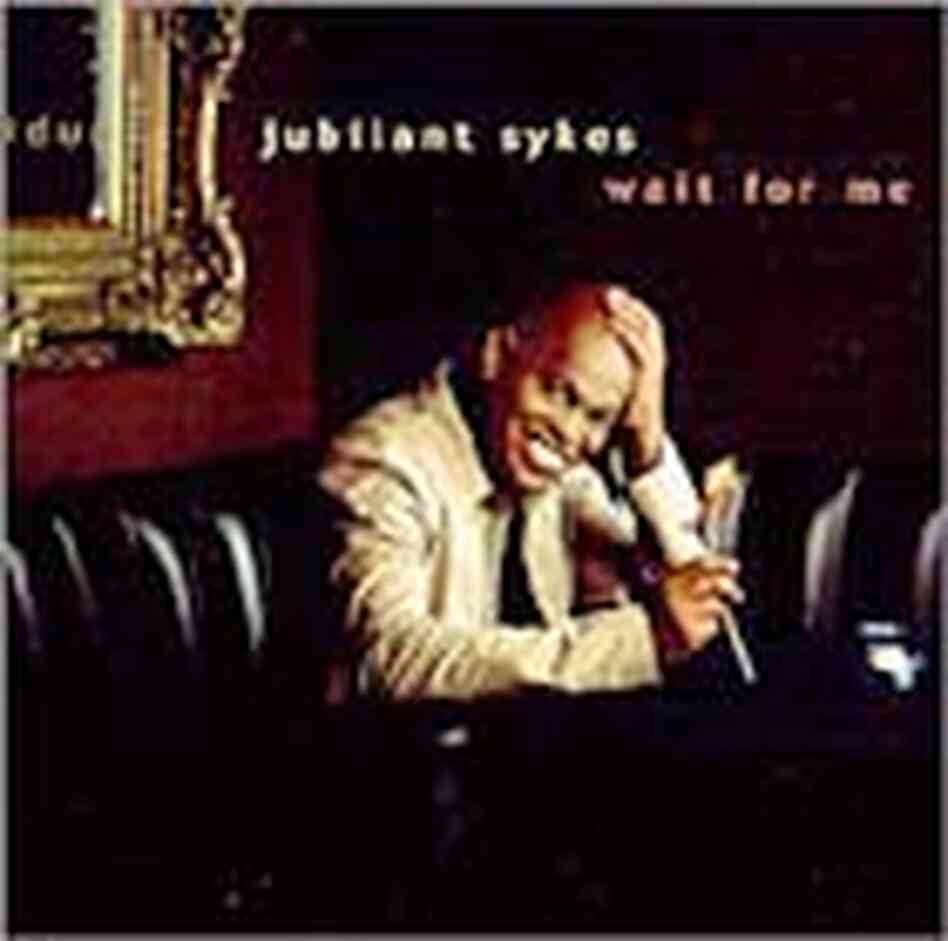 Cover for Jubilant Sykes latest CD, "Wait For Me." Cover for Jubilant Sykes latest CD, "Wait For Me."