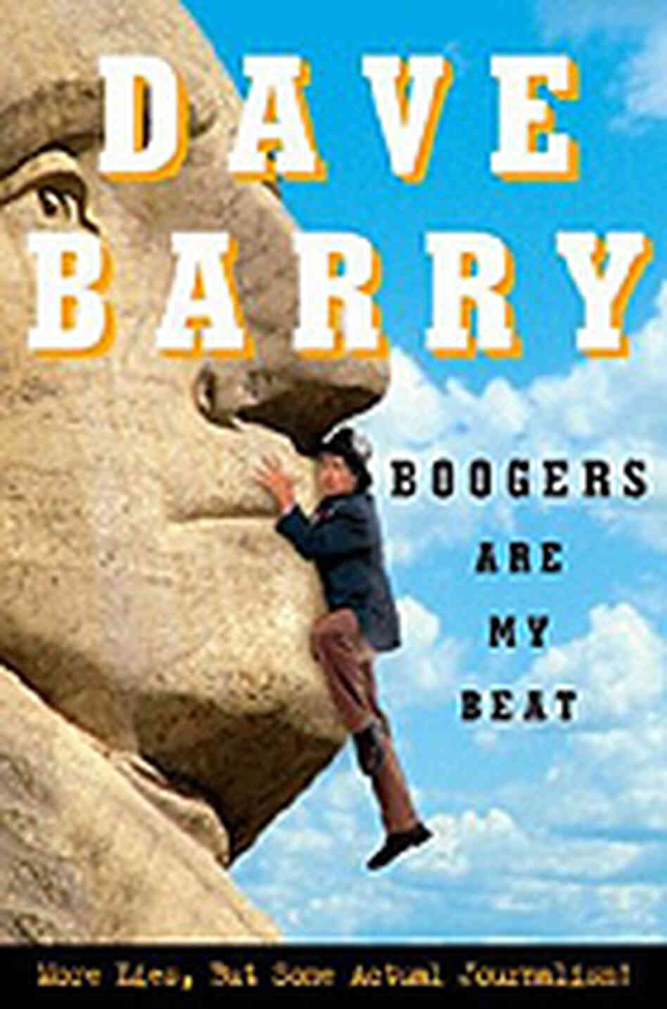Humorist Dave Barry's new book, "Boogers Are My Beat." Humorist Dave Barry's new book, "Boogers Are My Beat."