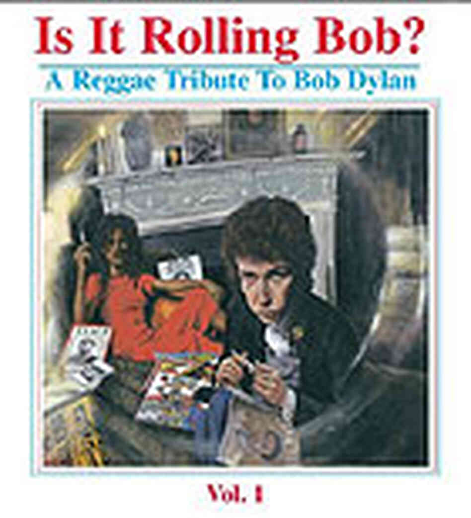 Cover of Is it Rolling Bob? A Reggae Tribute to Bob Dylan Cover of Is it Rolling Bob? A Reggae Tribute to Bob Dylan