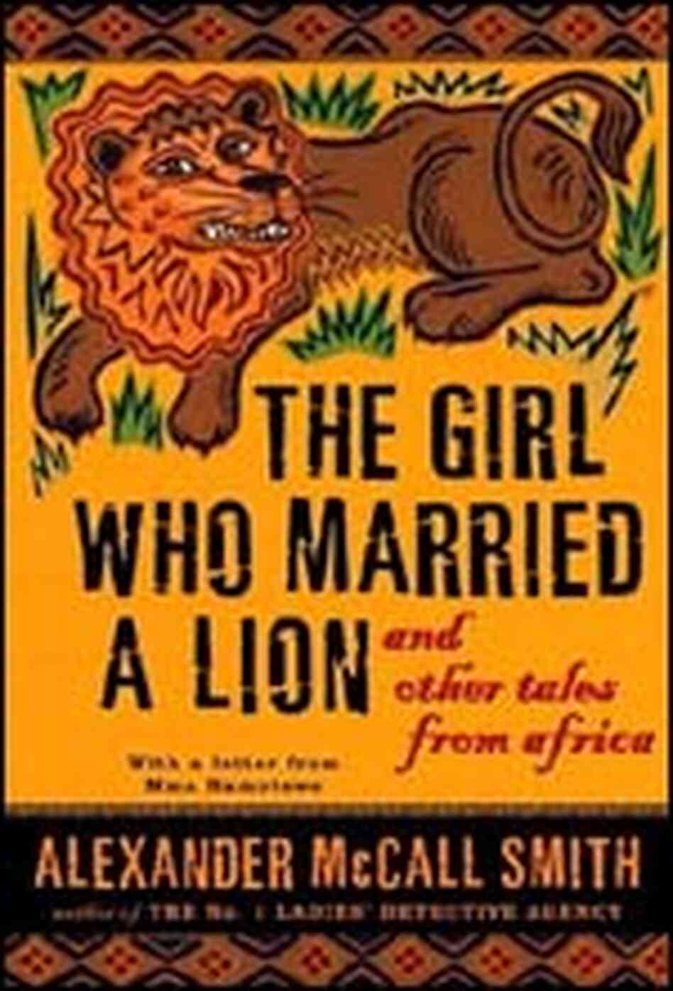 'The Girl Who Married a Lion' by Alexander McCall Smith 'The Girl Who Married a Lion' by Alexander McCall Smith