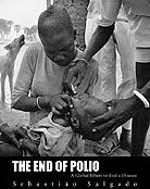 The End of Polio: A Global Effort to End a Disease, by Sebastiao  Salgado
