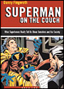 'Superman on the Couch: What Superheroes Really Tell Us About Ourselves and Our Society' book cover