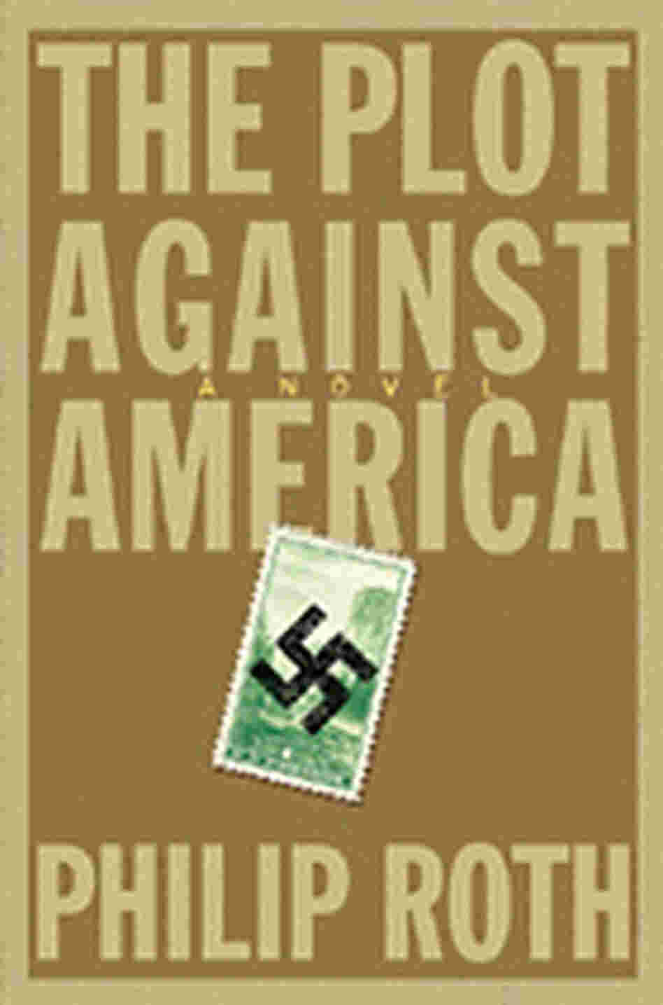 Cover of 'The Plot Against America' by Philip Roth Cover of 'The Plot Against America' by Philip Roth