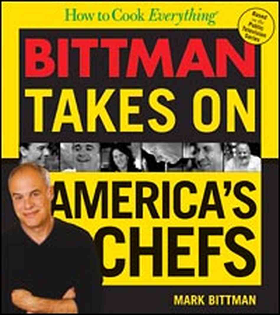 'Bittman Takes on America's Chefs' 'Bittman Takes on America's Chefs'