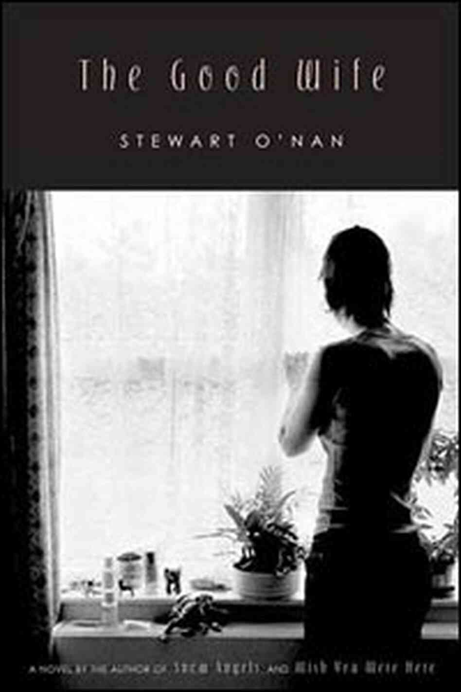 'The Good Wife' by Stewart O'Nan 'The Good Wife' by Stewart O'Nan