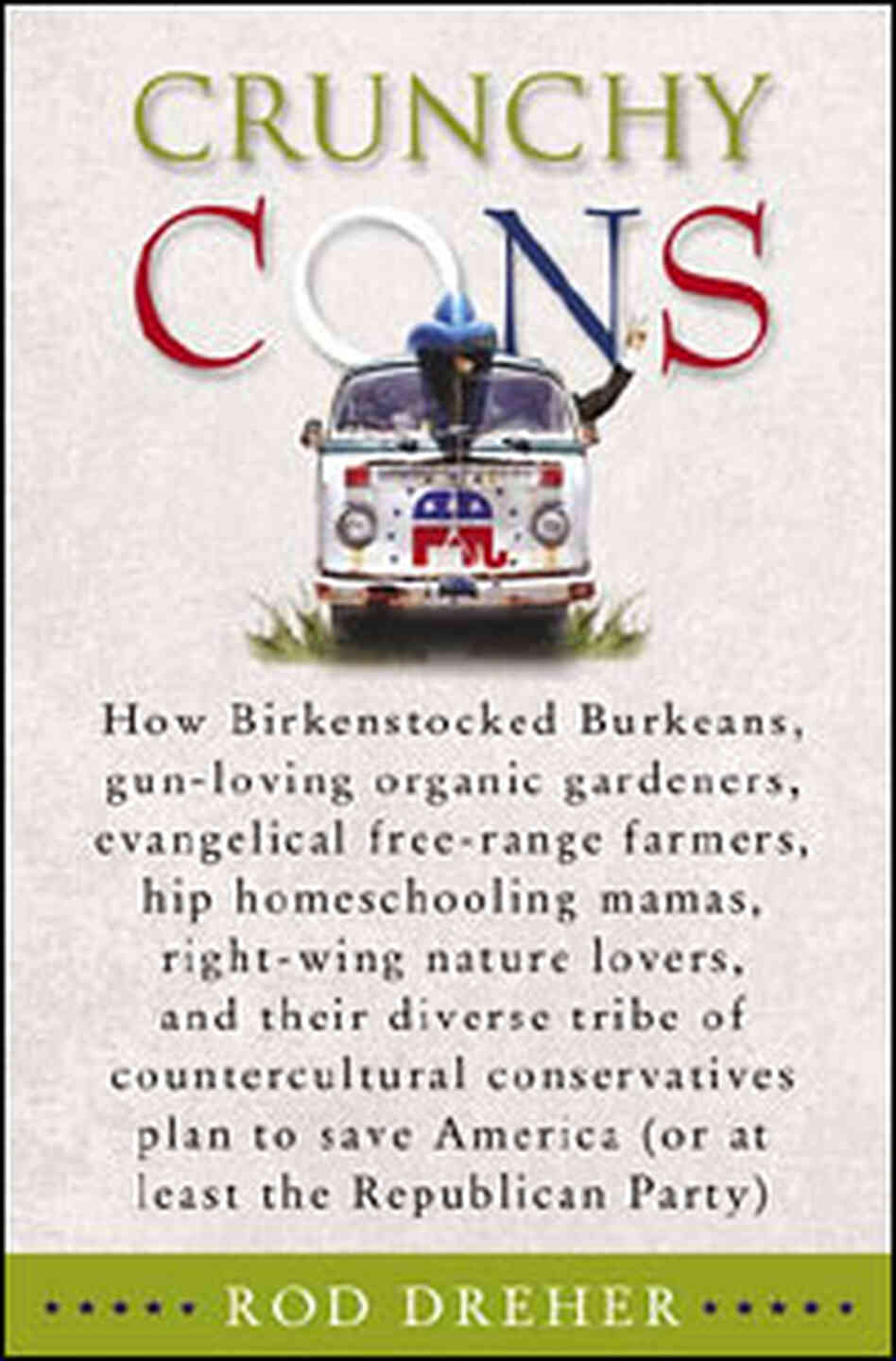 'Crunchy Cons' by Rod Dreher 'Crunchy Cons' by Rod Dreher