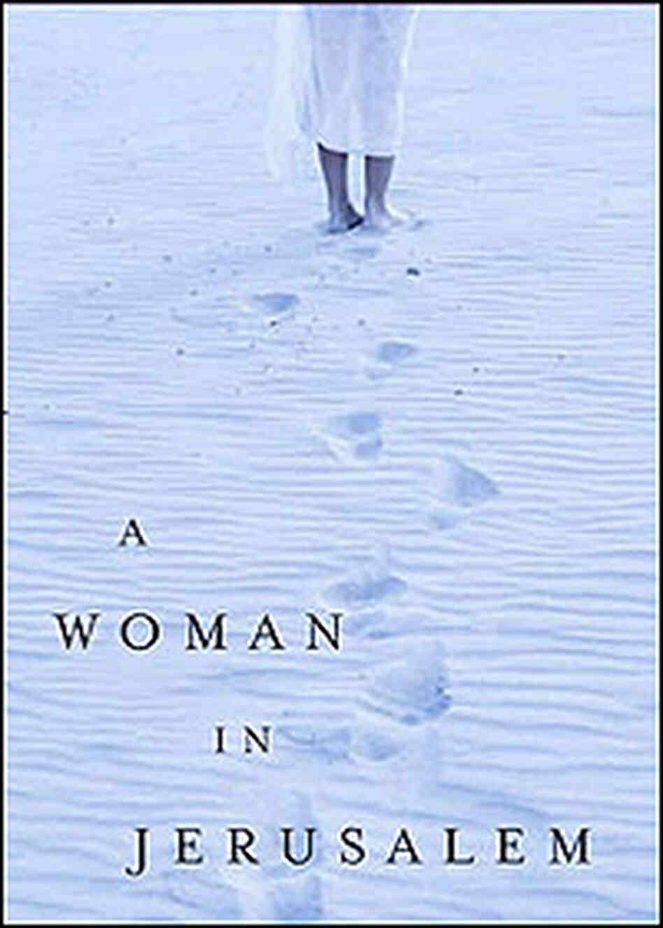 'A Woman in Jerusalem' by A. B. Yehoshua 'A Woman in Jerusalem' by A. B. Yehoshua