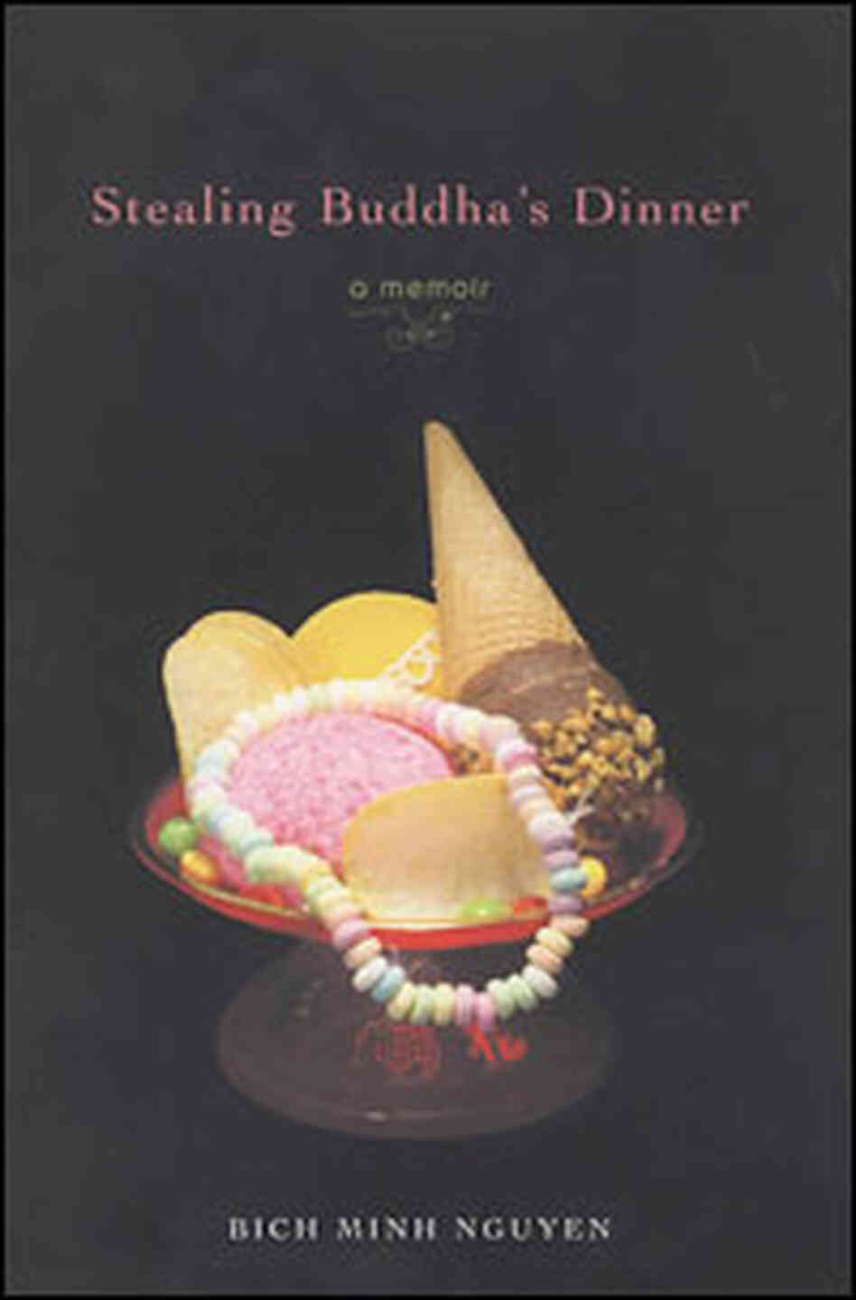 Cover of 'Stealing Buddha's Dinner' Cover of 'Stealing Buddha's Dinner'