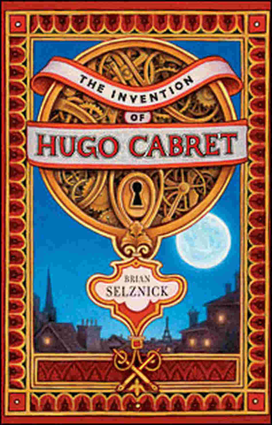 Cover of Brian Selznick's 'Invention of Hugo Cabret' Cover of Brian Selznick's 'Invention of Hugo Cabret'