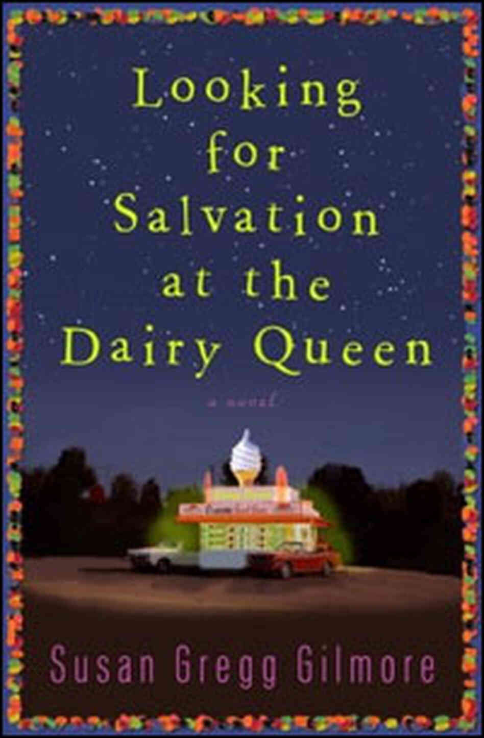 Looking for Salvation at the Dairy Queen Looking for Salvation at the Dairy Queen