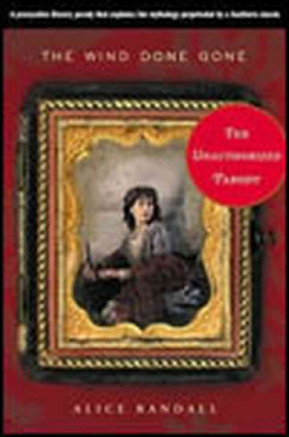 The Wind Done Gone, by Alice Randall The Wind Done Gone, by Alice Randall