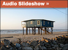 Audio Slideshow: A house along Beach Drive, Surfside, Texas. Audio Slideshow: A house along Beach Drive, Surfside, Texas.