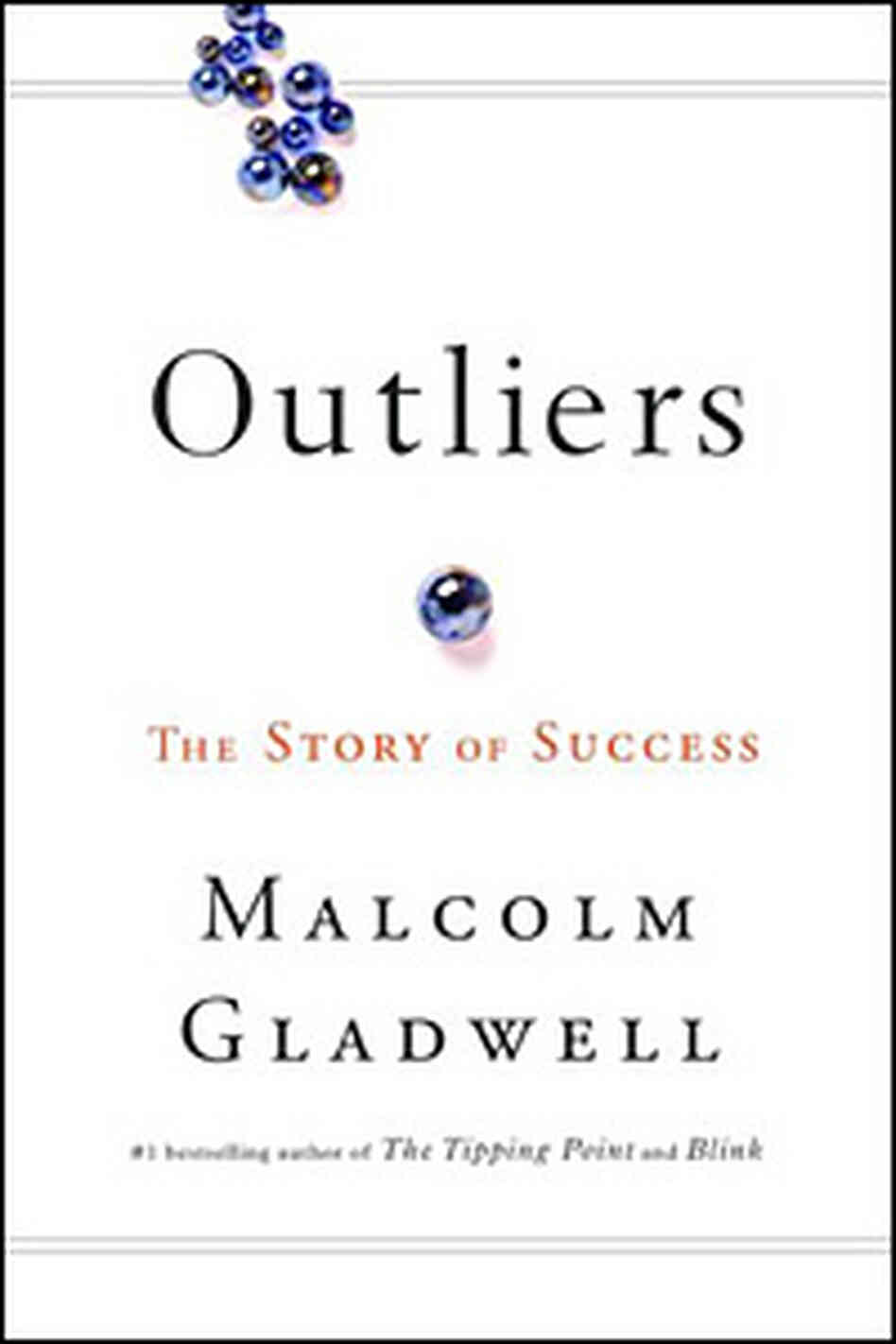 Malcolm Gladwell's 'Outliers' Malcolm Gladwell's 'Outliers'