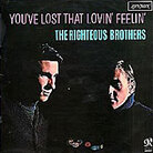 The Righteous Brothers' 'You've Lost That Lovin' Feelin'' The Righteous Brothers' 'You've Lost That Lovin' Feelin''