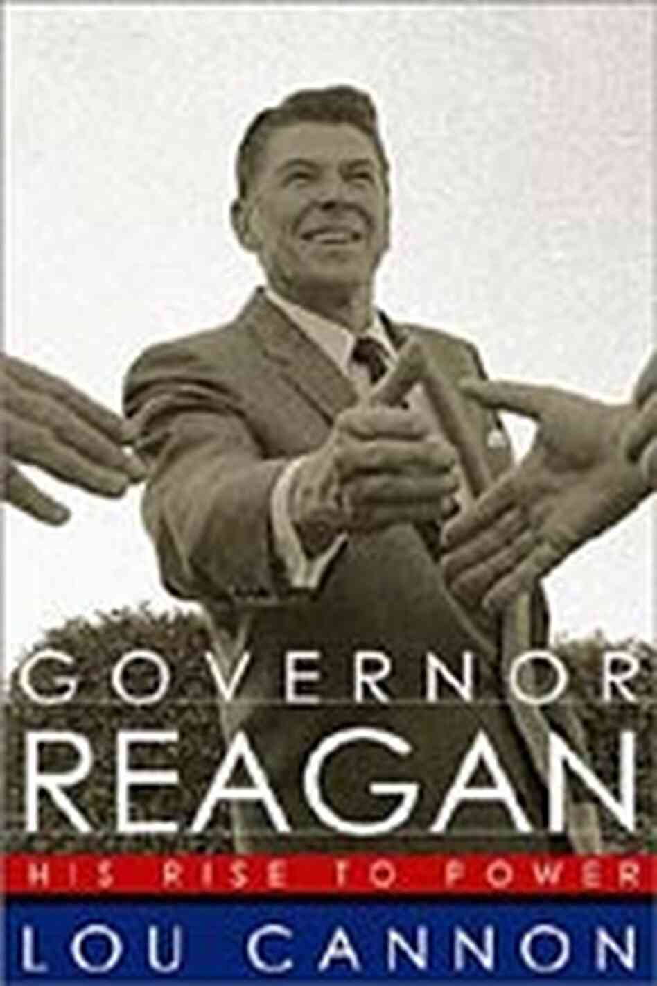 Cover for 'Governor Reagan: His Rise to Power' Cover for 'Governor Reagan: His Rise to Power'