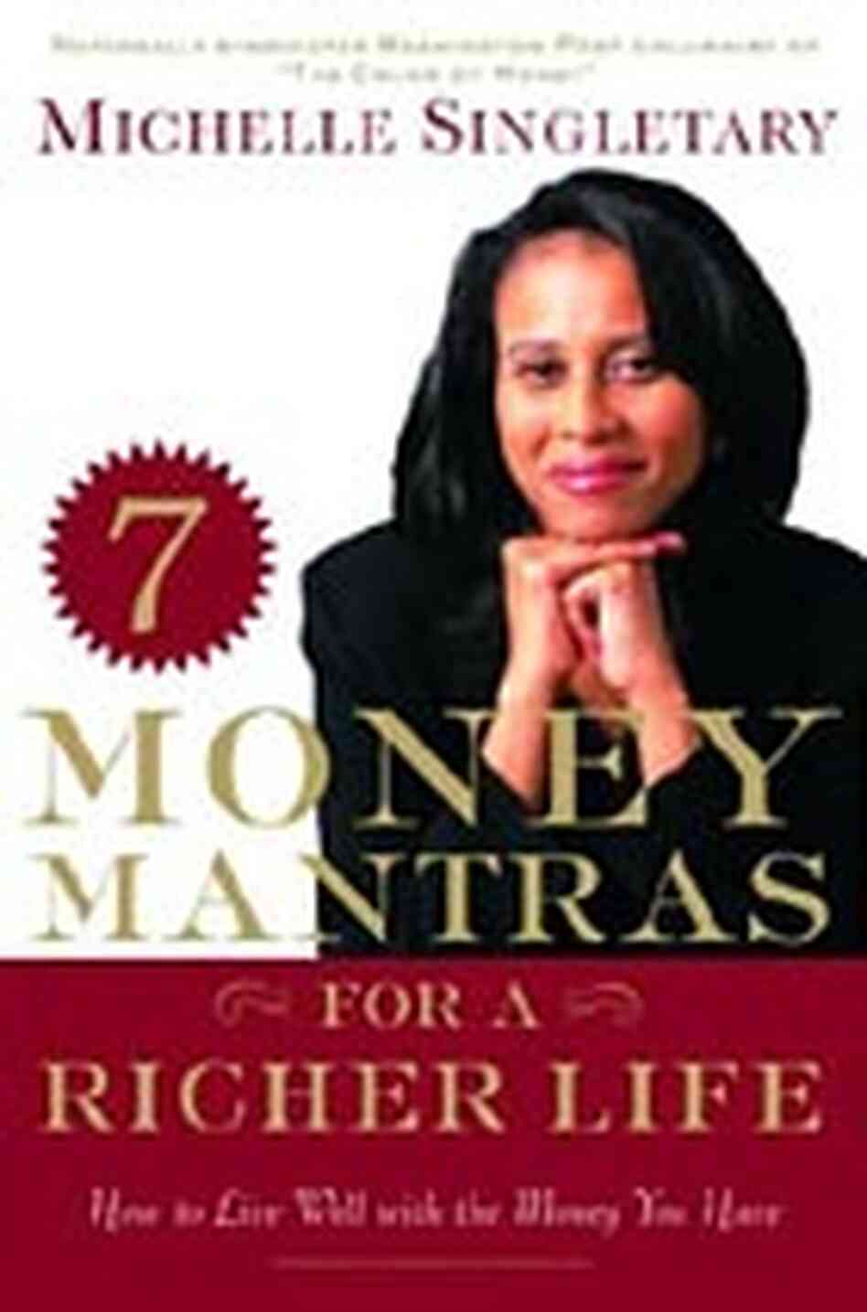 Cover for 7 Money Mantras for a Richer Life : How to Live Well with the Money You Have Cover for 7 Money Mantras for a Richer Life : How to Live Well with the Money You Have