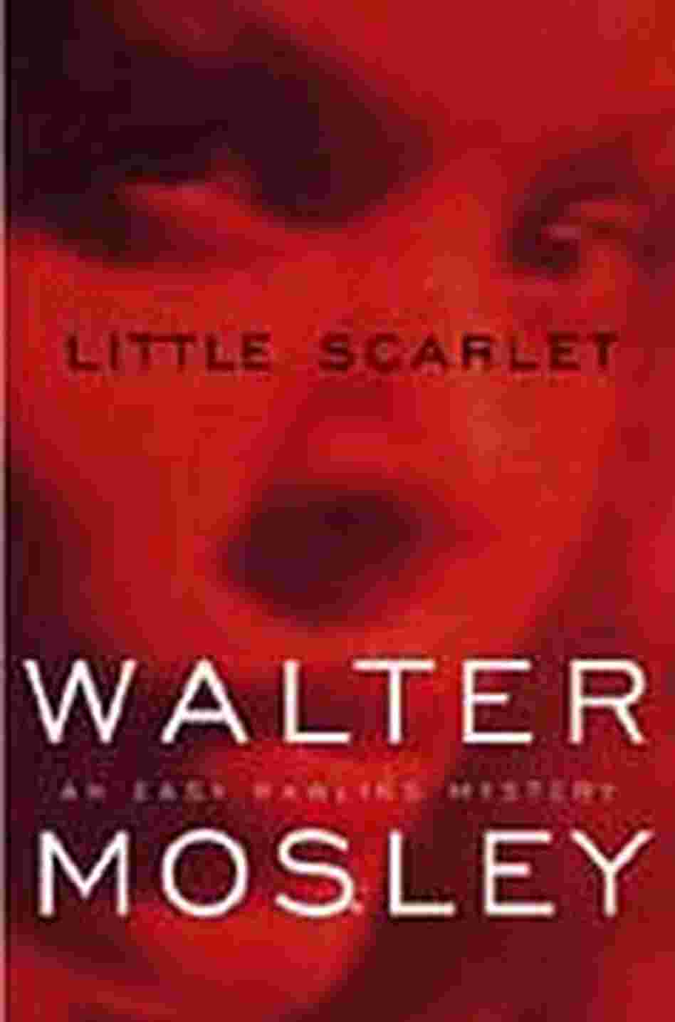 Cover for 'Little Scarlet: An Easy Rawlins Mystery' Cover for 'Little Scarlet: An Easy Rawlins Mystery'