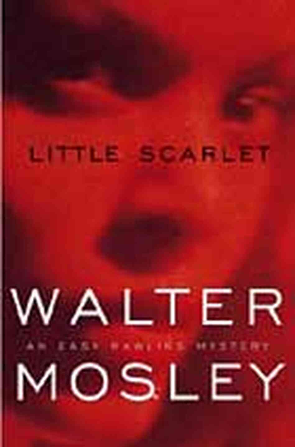 Cover for 'Little Scarlet: An Easy Rawlins Mystery' Cover for 'Little Scarlet: An Easy Rawlins Mystery'