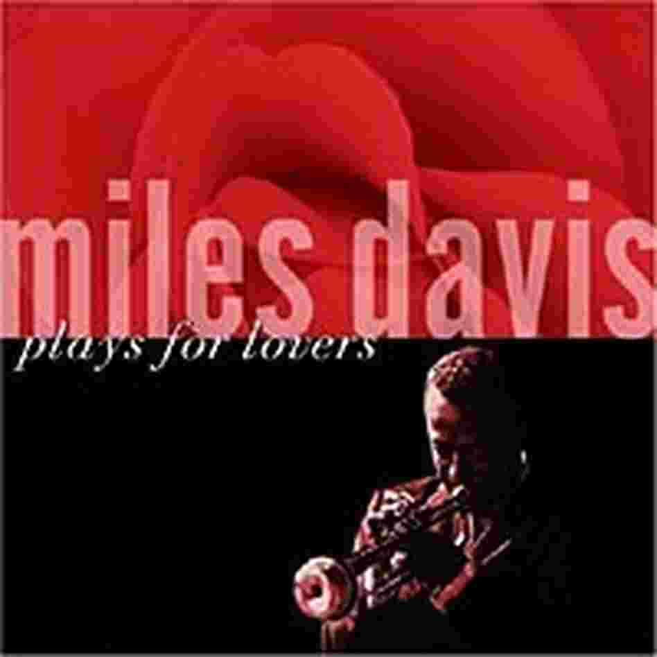 Cover for the CD 'Miles Davis Plays for Lovers' Cover for the CD 'Miles Davis Plays for Lovers'