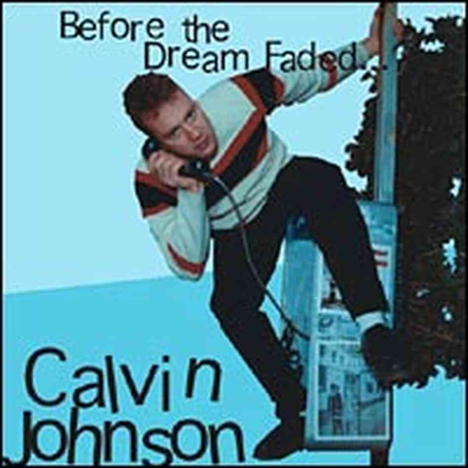 CD cover for Calvin Johnson's 'Before the Dream Faded' CD cover for Calvin Johnson's 'Before the Dream Faded'