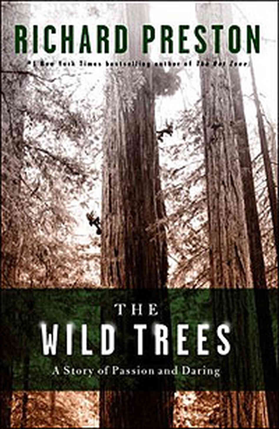 Book cover of 'The Wild Trees' by Richard Preston Book cover of 'The Wild Trees' by Richard Preston