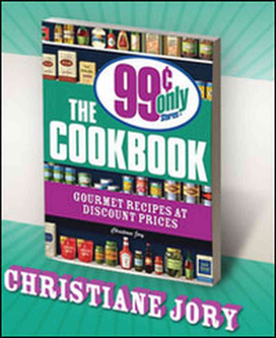 The 99¢ Store Cookbook Cover The 99¢ Store Cookbook Cover